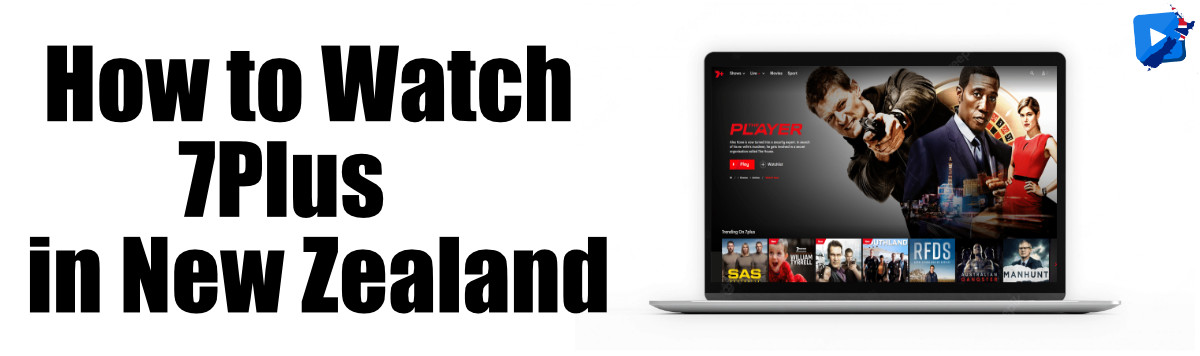 How to Watch 7 Plus in New Zealand