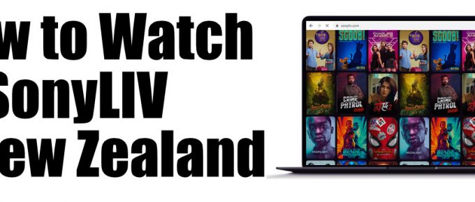 How to Watch SonyLIV in New Zealand