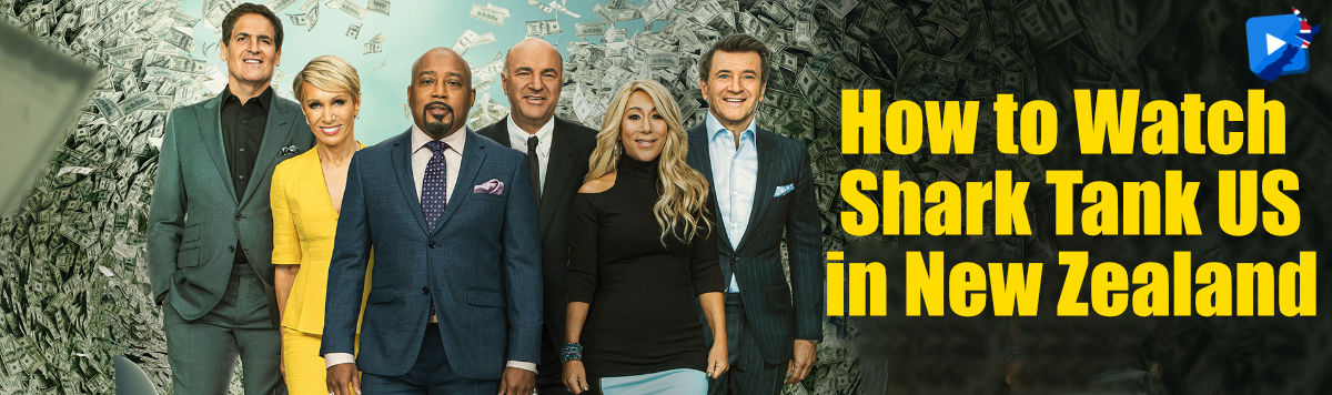 How to Watch Shark Tank USA in New Zealand