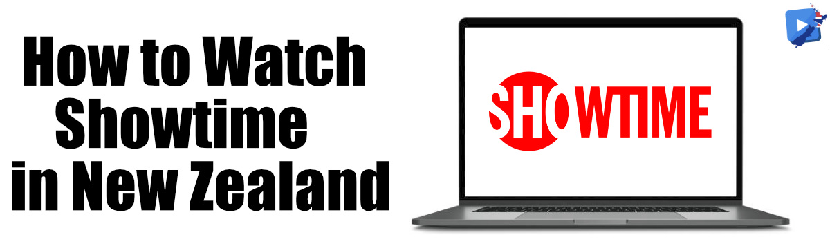 How to Watch Showtime in New Zealand