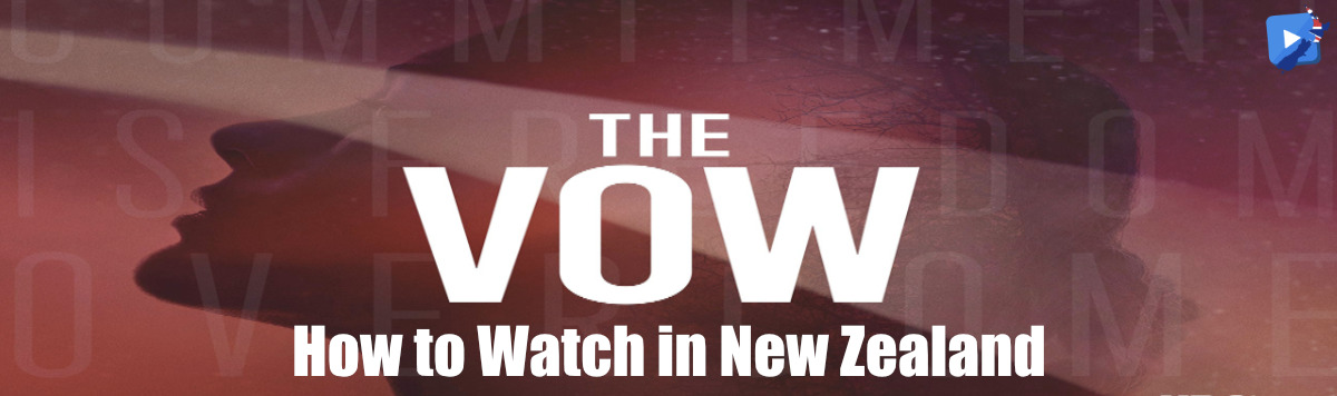 How to Watch The Vow in New Zealand