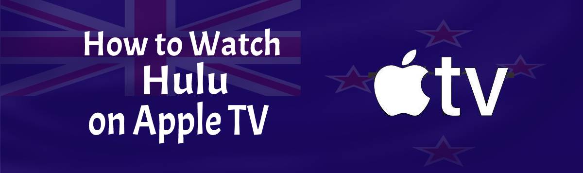 Watch Hulu on Apple TV in New Zealand
