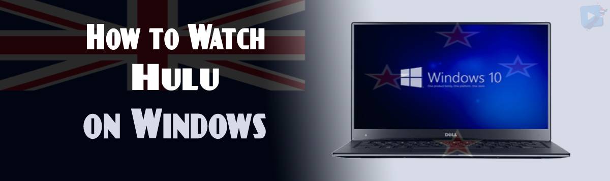 Watch Hulu on Window in NZs