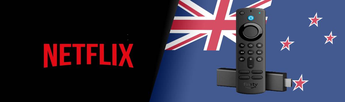 Get American Netflix on Amazon Firestick in New Zealand